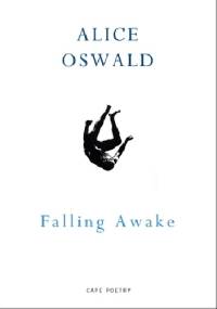 Falling Awake - Alice Oswald