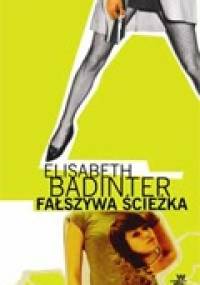 Fałszywa ścieżka - Elisabeth Badinter