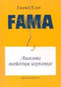 Fama. Anatomia marketingu szeptanego - Emanuel Rosen