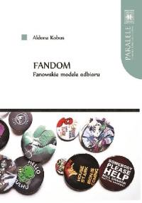 Fandom. Fanowskie modele odbioru - Aldona Kobus