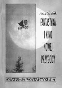 Fantastyka i Kino Nowej Przygody - Jerzy Szyłak