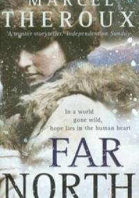 Far North - Marcel Raymond Theroux