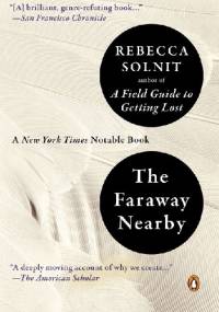 Faraway Nearby - Rebecca Solnit