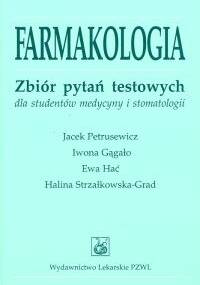 Farmakologia. Zbiór pytań testowych dla studentów medycyny i