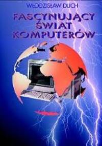 Fascynujący świat komputerów - Włodzisław Duch