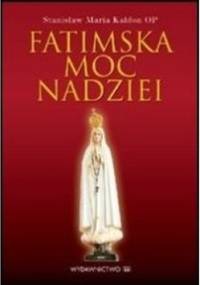 Fatimska moc nadziei - Stanisław Maria Kałdon