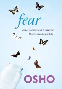 Fear: Understanding and Accepting the Insecurities of Life - Osho