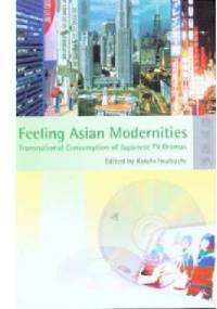 Feeling Asian Modernities - Koichi Iwabuchi