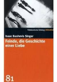 Feinde, die Geschichte einer Liebe - Isaac Bashevis Singer