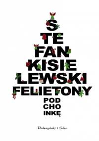 Felietony pod choinkę - Stefan Kisielewski
