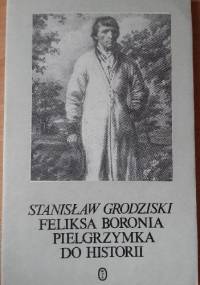 Feliksa Boronia pielgrzymka do historii - Stanisław Grodziski