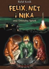 Felix, Net i Nika oraz Orbitalny Spisek - Rafał Kosik