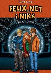 Felix, Net i Nika oraz Świat Zero - Rafał Kosik