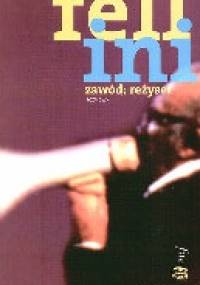 Fellini. Zawód: reżyser - Federico Fellini, Rita Cirio