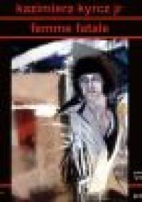 Femme fatale - Kazimierz Kyrcz jr