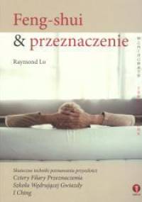 FENG SHUI I PRZEZNACZENIE - Raymond Lo