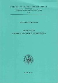 Fenicjanki. Studium tragedii Eurypidesa - Joanna Komorowska
