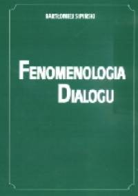 Fenomenologia dialogu - Bartłomiej Sipiński
