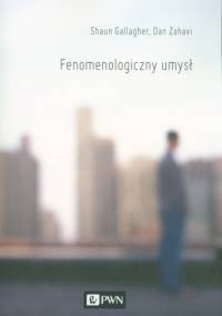 Fenomenologiczny umysł - Dan Zahavi, Shaun Gallagher