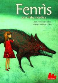 Fenrìs. Una fiaba nordica - Jean-François Chabas, David Sala