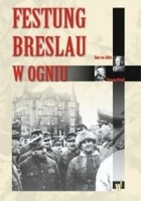 Festung Breslau w ogniu - Hermann Niehoff, Hans von Ahlfen