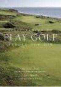 Fifty Places to Play Golf Before You Die - Chris Santella