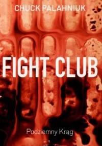 Fight Club. Podziemny krąg - Chuck Palahniuk
