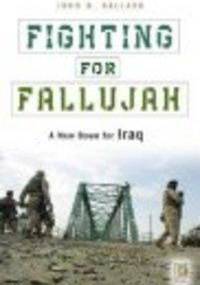 Fighting for Fallujah - John R. Ballard