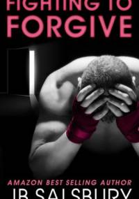 Fighting To Forgive - Jamie Salsbury