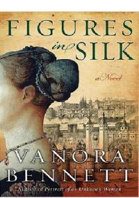Figures in silk ( queen of silks) - Vanora Bennett