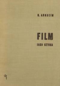 Film jako sztuka - Rudolf Arnheim