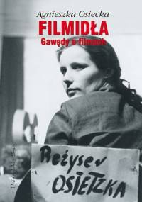 Filmidła. Gawędy o filmach - Agnieszka Osiecka