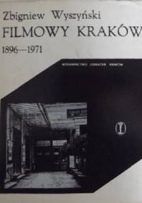 Filmowy Kraków 1896-1971 - Zbigniew Wyszyński