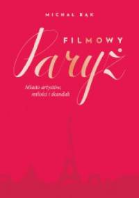 Filmowy Paryż - Michał Bąk
