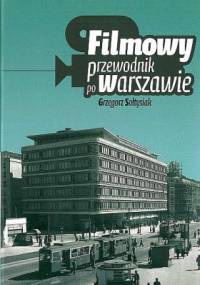 Filmowy przewodnik po Warszawie - Grzegorz Sołtysiak