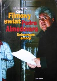 Filmowy świat Pedra Almodóvara. Uniwersum emocji - Katarzyna Citko
