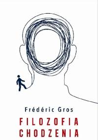 Filozofia chodzenia - Frédéric Gros