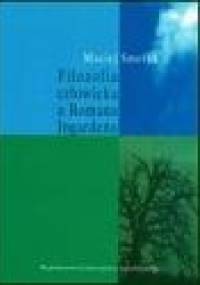 Filozofia człowieka u Romana Ingardena - Maciej Smolak