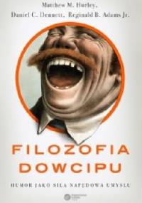 Filozofia dowcipu. Humor jako siła napędowa umysłu
