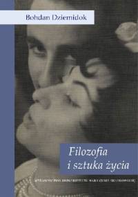 Filozofia i sztuka życia - Bohdan Dziemidok