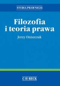 Filozofia i teoria prawa - Jerzy Oniszczuk