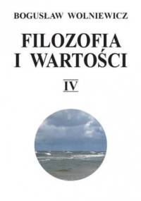 Filozofia i wartości. IV - Bogusław Wolniewicz
