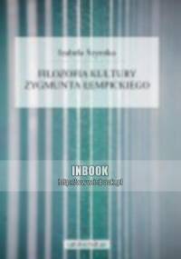 Filozofia kultury Zygmunta Łempickiego - Izabela Szyroka