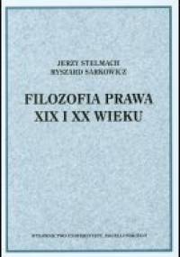 Filozofia prawa XIX i XX wieku - Jerzy Stelmach, Ryszard Sarkowicz
