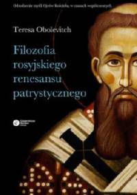 Filozofia rosyjskiego renesansu patrystycznego - Teresa Obolevitch