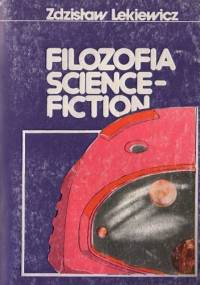 Filozofia science-fiction - Zdzisław Lekiewicz