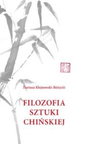 Filozofia sztuki chińskiej - ks. Dariusz Klejnowski-Różycki