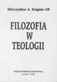 Filozofia w teologii - Mieczysław Albert Krąpiec OP