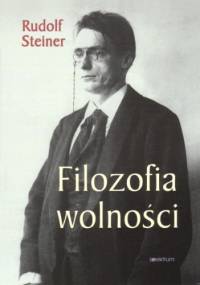 Filozofia wolności - Rudolf Steiner