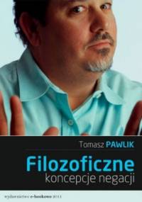 Filozoficzne koncepcje negacji - Pawlik Tomasz